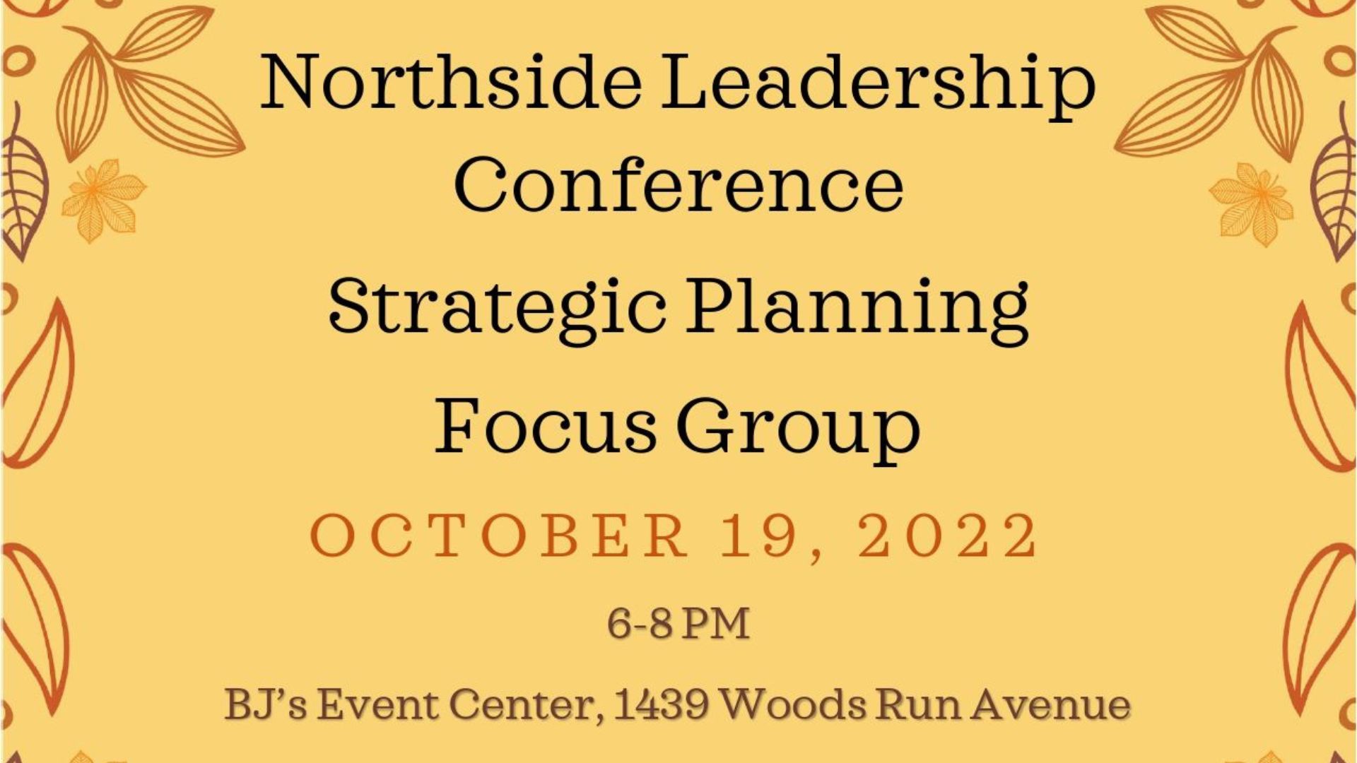 Northside Leadership Conference focus group flyer for October 19, 2022 from 6:00 pm to 8:00 pm at BJ's Event Center.